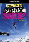 Could You Be a Big Mountain Skier? By Blake Hoena Cover Image