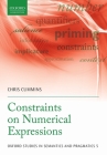 Constraints on Numerical Expressions (Oxford Studies in Semantics and Pragmatics) Cover Image