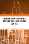 Condominium Governance and Law in Global Urban Context By Randy K. Lippert (Editor), Stefan Treffers (Editor) Cover Image