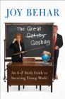 The Great Gasbag: An A-to-Z Study Guide to Surviving Trump World By Joy Behar Cover Image
