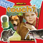 What Is Touch? (Senses Close-Up) By Molly Aloian Cover Image