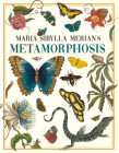 Maria Sibylla Merian's Metamorphosis: One Woman's Discovery of the Transformation of Butterflies and Insects Cover Image