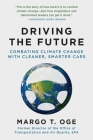 Driving the Future: Combating Climate Change with Cleaner, Smarter Cars By Margo T. Oge, Fred Krupp (Foreword by) Cover Image