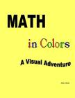Math in Colors: A Visual Advenure By Julia Alaniz Cover Image