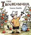 The Troublemaker By Lauren Castillo Cover Image