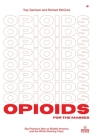 Opioids for the Masses: Big Pharma's War on Middle America and the White Working Class By Trey Garrison, Richard McClure Cover Image