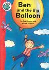 Ben and the Big Balloon (Tadpoles) By Sue Graves, Helen Jakson (Illustrator) Cover Image