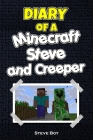 Diary of a Minecraft Steve and Creeper By Steve Boy Cover Image