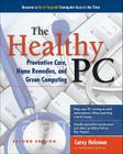 The Healthy Pc: Preventive Care, Home Remedies, and Green Computing, 2nd Edition Cover Image