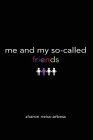 Me & My So-Called Friends By Sharon Neiss-Arbess Cover Image