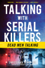 Talking with Serial Killers: Dead Men Talking Cover Image