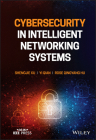 Cybersecurity in Intelligent Networking Systems By Shengjie Xu, Yi Qian, Rose Qingyang Hu Cover Image