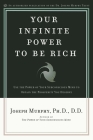 Your Infinite Power to Be Rich: Use the Power of Your Subconscious Mind to Obtain the Prosperity You Deserve By Joseph Murphy Cover Image