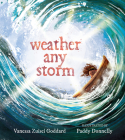 Weather Any Storm By Vanessa Zuisei Goddard, Paddy Donnelly (Illustrator) Cover Image