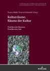 Kulturraeume. Raeume Der Kultur: Poetiken Des Raumes, Poetiken Der Zeit By Monika Wolting (Editor), Beata Giblak (Editor), Wojciech Kunicki (Editor) Cover Image