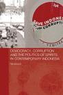 Democracy, Corruption and the Politics of Spirits in Contemporary Indonesia (Modern Anthropology of Southeast Asia) By Nils Bubandt Cover Image