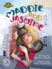 Maddie and Jasmine By Sherry Dunn, Nino Aptsiauri (Illustrator) Cover Image