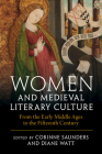 Women and Medieval Literary Culture: From the Early Middle Ages to the Fifteenth Century Cover Image