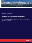 Der Sporn in seiner Formen-Entwicklung: Ein Versuch zur Charakterisierung und Datierung der Sporen unserer Kulturvölker By Richard Zschille, Robert Forrer Cover Image