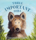 Three Important Jobs By Yvonne Ivinson, Yvonne Ivinson (Illustrator) Cover Image