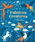 Fabulous Creatures: Legendary Animals from Around the World By Cornelia Funke, Anna Schmitt Funke (Translated by), Ruby Warnecke (Illustrator) Cover Image