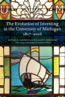 The Evolution of Investing at the University of Michigan: 1817–2016 By Rafael Castilla, William P. Hodgeson Cover Image