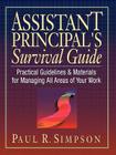 Assistant Principal's Survival Guide: Practical Guidelines and Materials for Managing All Areas of Your Work (J-B Ed: Survival Guides #4) By Paul R. Simpson Cover Image