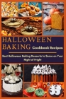 Halloween Baking Cookbook Recipes: Best Halloween Baking Desserts to Serve on Your Night of Fright By Jennifer Brooks Cover Image