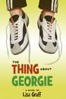 The Thing About Georgie By Lisa Graff Cover Image