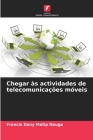 Chegar às actividades de telecomunicações móveis By Francis Dany Matip Nouga Cover Image