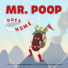 Mr. Poop Goes Home By Carla Maldonado, Maria Luisa Di Gravio (Illustrator) Cover Image