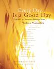 Every Day Is a Good Day: Reflections by Contemporary Indigenous Women By Wilma Mankiller, Gloria Steinem (Introduction by) Cover Image