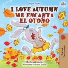 I Love Autumn Me encanta el Otoño: English Spanish Bilingual Book (English Spanish Bilingual Collection) By Shelley Admont, Kidkiddos Books Cover Image