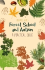 Forest School and Autism: A Practical Guide By Michael James Cover Image
