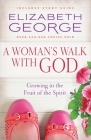 A Woman's Walk with God By Elizabeth George Cover Image