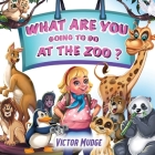What Are You Going To Do At The Zoo? Cover Image