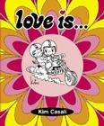 Love Is...A Wild Ride By Kim Casali Cover Image
