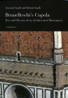 Brunelleschi's Cupola: Past and Present of an Architectural Masterpiece By Giovanni Fanelli, Michele Fanelli Cover Image