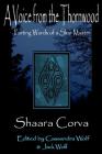 A Voice from the Thornwood: The parting words of a Shar Master By Shaara Corva, Cassandra Wolf (Editor), Jack Wolf (Editor) Cover Image