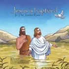 Jesus is baptized: In the Jordan River By Jim Reimann Cover Image
