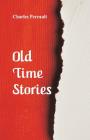 Old-Time Stories By Charles Perrault Cover Image