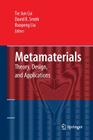 Metamaterials: Theory, Design, and Applications By Tie Jun Cui (Editor), David Smith (Editor), Ruopeng Liu (Editor) Cover Image