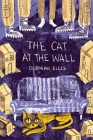 The Cat at the Wall By Deborah Ellis Cover Image