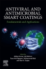 Antiviral and Antimicrobial Smart Coatings: Fundamentals and Applications By Aditya Kumar (Editor), Ajit Behera (Editor), Tuan Anh Nguyen (Editor) Cover Image