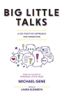 Big Little Talks: A Sex-Positive Approach For Parenting By Laura Elizabeth (Editor), Michael Gene Cover Image