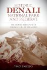 Historic Denali National Park and Preserve: The Stories Behind One of America's Great Treasures By Tracy Salcedo Cover Image