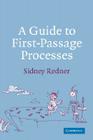 A Guide to First-Passage Processes By Sidney Redner Cover Image