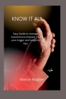 Know It All: Easy Guide to manage Autoimmune Disease, Find your trigger and longevity tips By Melvin Wagner Cover Image