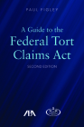 A Guide to the Federal Torts Claims Act, Second Edition By Paul Figley Cover Image