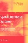 Spatial Database Systems: Design, Implementation and Project Management (Geojournal Library #87) By Albert K. W. Yeung, G. Brent Hall Cover Image